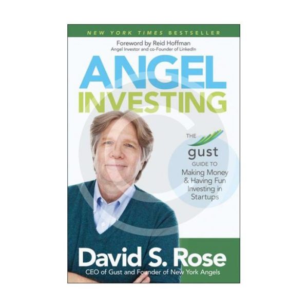 Angel Investing. David S.Rose